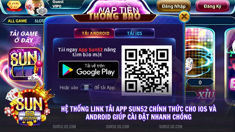 Truy cập kho ứng dụng Sun52 an toàn để bắt đầu những ván bài kịch tính và nổ hũ rực rỡ